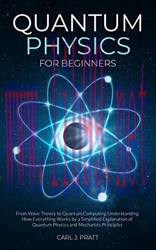 [FOX-Ebook]Quantum Physics for Beginners: From_ Wave Theory to Quantum Computing. Understanding...