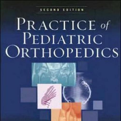 Practice of Pediatric Orthopedics 2nd Edition