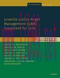 [AME]Juvenile Justice Anger Management (JJAM) Treatment for Girls: Facilitator Guide and Partic...