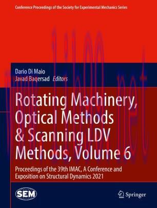 Rotating Machinery, Optical Methods & Scanning LDV Methods, Volume 6
