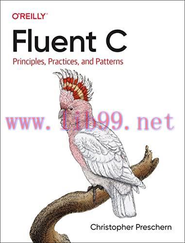 [FOX-Ebook]Fluent C: Principles, Practices, and Patterns