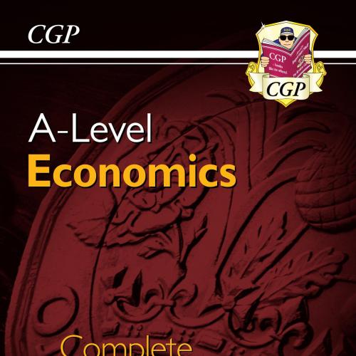 New A-Level Economics Year 1 & 2 Complete Revision & Practice - CGP Books