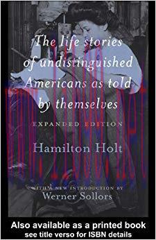 The Life Stories of Undistinguished Americans as Told by Themselves: Expanded Edition 1st Editi...