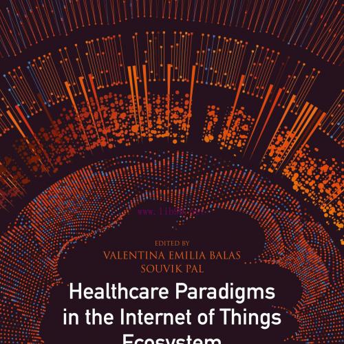 [AME]Healthcare Paradigms in the Internet of Things Ecosystem (Original PDF)