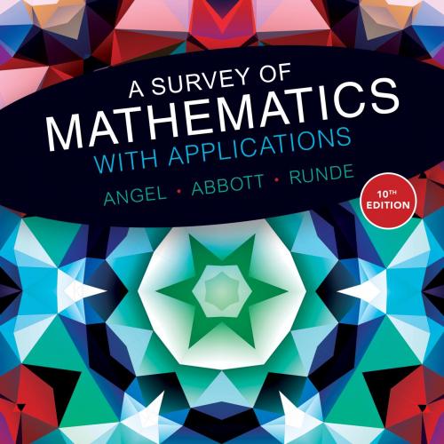 Survey of Mathematics with Applications 10th, A - Allen R. Angel & Christine D. Abbott & Denis ...