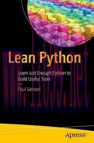 [FOX-Ebook]Lean Python: Learn Just Enough Python to Build Useful Tools