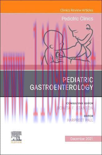 [AME]Pediatric Gastroenterology, An Issue of Pediatric Clinics of North America (Volume 68-6) (...
