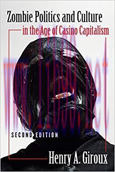 Zombie Politics and Culture in the Age of Casino Capitalism: Second Edition (Popular Culture an...