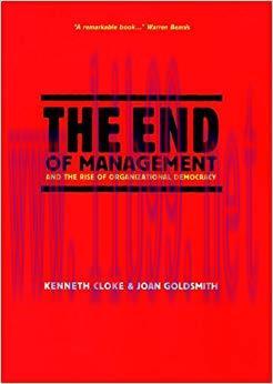 The End of Management and the Rise of Organizational Democracy (J-B Warren Bennis Series Book 6...