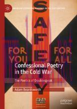 [PDF]Confessional Poetry in the Cold War: The Poetics of Doublespeak