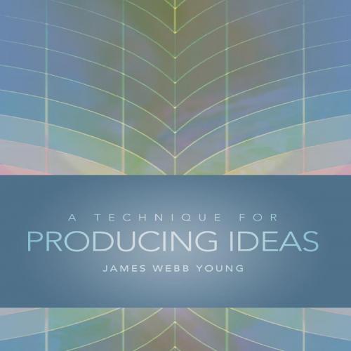 Technique for Producing Ideas, A