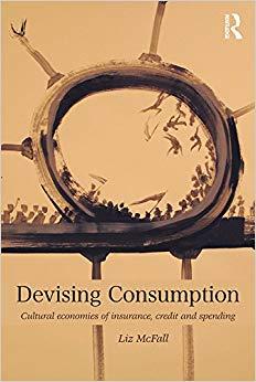 (PDF)Devising Consumption Cultural Economies of Insurance, Credit and Spending (CRESC) 1st Edit...