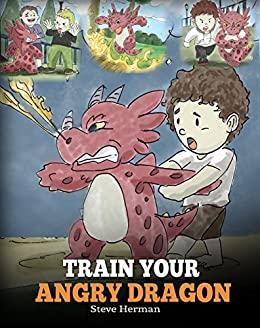 (PDF)Train Your Angry Dragon A Cute Children Story To Teach Kids About Emotions and Anger Manag...