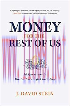 Money for the Rest of Us: 10 Questions to Master Successful Investing 1st Edition,