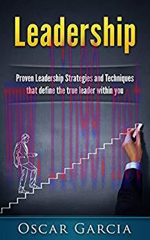 (PDF)Leadership: Proven Leadership Strategies and Techniques -That Define The True Leader Withi...