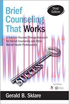 Brief Counseling That Works: A Solution-Focused Therapy Approach for School Counselors and Othe...