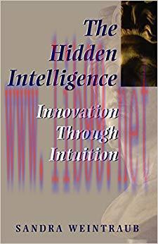 (PDF)The Hidden Intelligence: Innovation Through Intuition 1st Edition