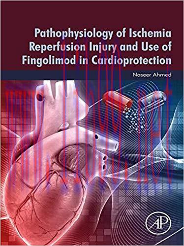 [PDF]Pathophysiology of Ischemia Reperfusion Injury and Use of Fingolimod in Cardioprotection