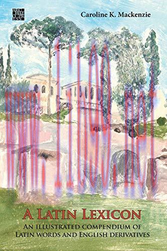 [FOX-Ebook]A Latin Lexicon: An Illustrated Compendium of Latin Words and English Derivatives