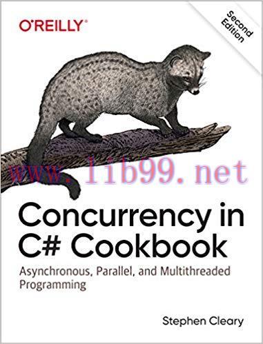 Concurrency in C# Cookbook: Asynchronous, Parallel, and Multithreaded Programming 2nd Edition,