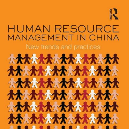 Human Resource Management in China New Trends and Practices by Fang Lee Cooke
