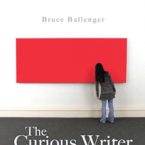 Curious Writer, Fourth Edition - Ballenger, Bruce, The
