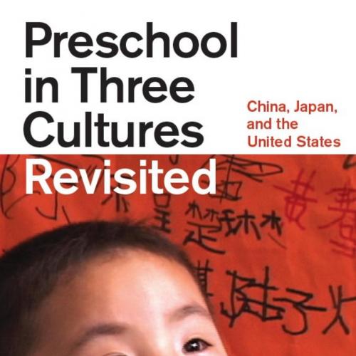 Preschool in Three Cultures Revisited