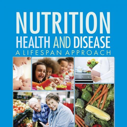 Nutrition Health and Disease A Lifespan Approach 2nd Edition