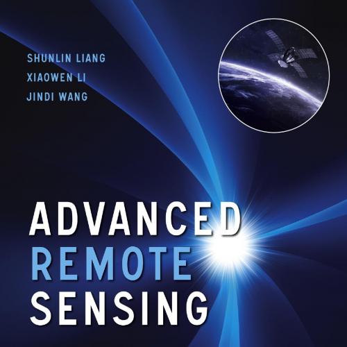 Advanced Remote Sensing_ Terrestrial Information Extraction and Applications - Shunlin Liang & ...