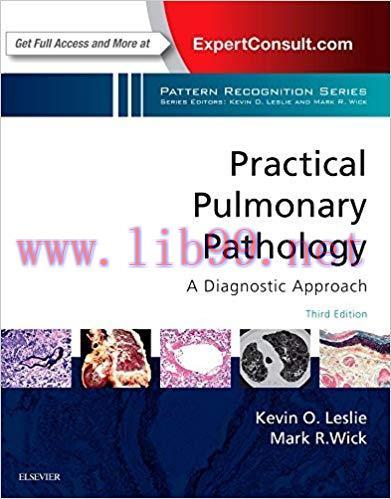 [PDF]Practical Pulmonary Pathology: A Diagnostic Approach: A Volume in the Pattern Recognition ...