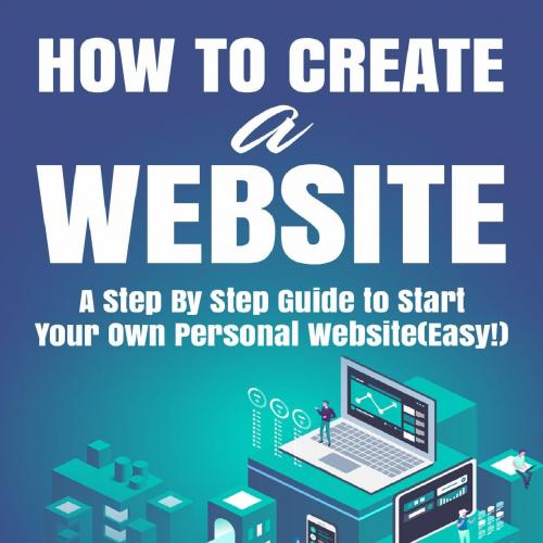 How to Create a Website_ A Step By Step Guide to Start Your Own Personal Website(Easy!)