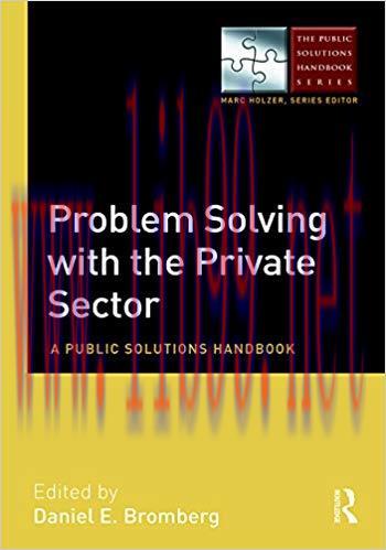 Problem Solving with the Private Sector: A Public Solutions Handbook (The Public Solutions Hand...