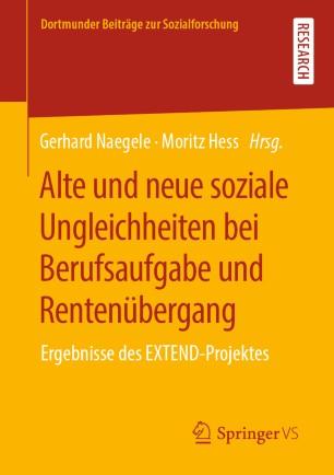 Alte und neue soziale Ungleichheiten bei Berufsaufgabe und Renten&uuml;bergang