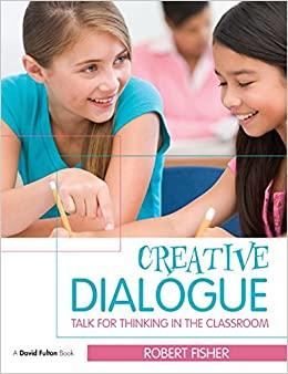 (PDF)Creative Dialogue Talk for Thinking in the Classroom
