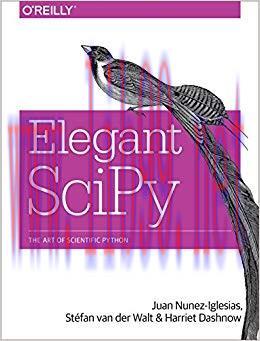 Elegant SciPy: The Art of Scientific Python 1st Edition,