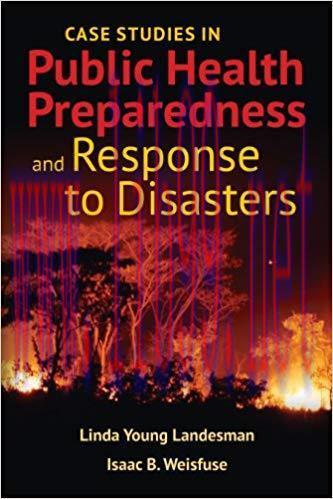 (PDF)Case Studies in Public Health Preparedness and Response to Disasters 1st Edition
