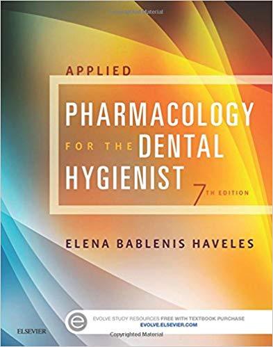 Applied Pharmacology for the Dental Hygienist 7e
