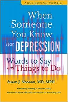 (PDF)When Someone You Know Has Depression (A Johns Hopkins Press Health Book) 1st Edition