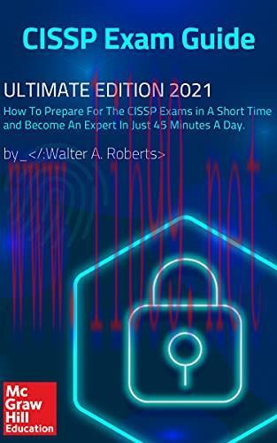 [FOX-Ebook]CISSP Exam Guide: Ultimate edition 2021. How To Prepare For The CISSP Exams in A Sho...