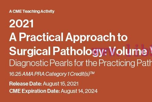[AME]2021 A Practical Approach to Surgical Pathology: Volume VII Diagnostic Pearls for the Prac...
