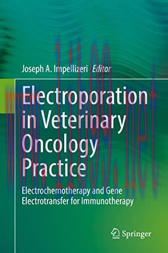[AME]Electroporation in Veterinary Oncology Practice: Electrochemotherapy and Gene Electrotrans...