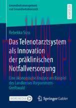[PDF]Das Telenotarztsystem als Innovation der pr&auml;klinischen Notfallversorgung: Eine &ouml;konomische...