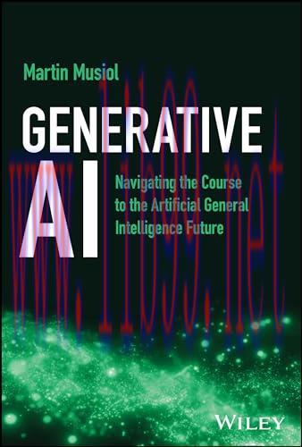 [FOX-Ebook]Generative AI: Navigating the Course to the Artificial General Intelligence Future