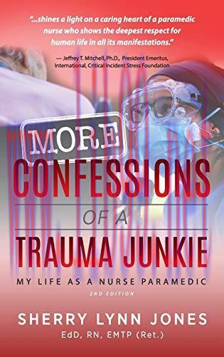 [AME]More Confessions of a Trauma Junkie: My Life as a Nurse Paramedic, 2nd Edition (Original P...