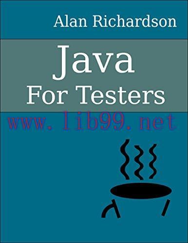 [FOX-Ebook]Java For Testers: Learn Java fundamentals fast