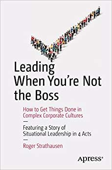 (PDF)Leading When You&rsquo;re Not the Boss How to Get Things Done in Complex Corporate Cultures 1st ...
