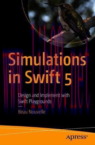 [FOX-Ebook]Simulations in Swift 5: Design and Implement with Swift Playgrounds