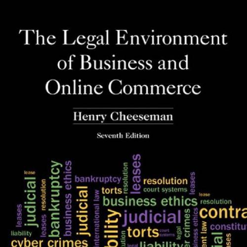 Legal Environment of Business and Online Commerce 7th Edition, The