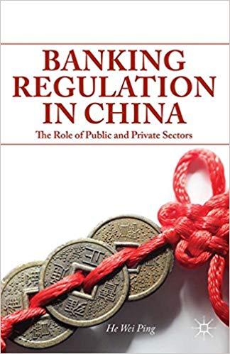 (PDF)Banking Regulation in China The Role of Public and Private Sectors 2014 Edition