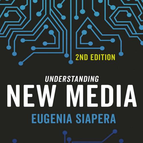 Understanding New Media 2nd - Eugenia Siapera